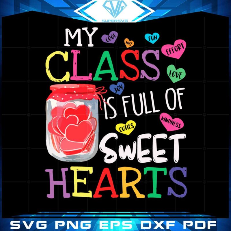 my-class-is-full-of-sweethearts-rainbow-teacher-svg-cutting-files
