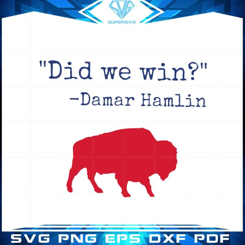 buffalo-bills-damar-hamlin-did-we-win-svg-cutting-files