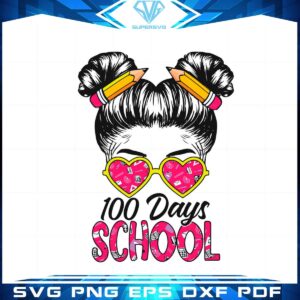 100th Day Of School Girls Messy Bun Hair Svg Cutting Files