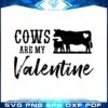 cows-are-my-valentine-vintage-svg-for-cricut-sublimation-files