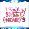 i-teach-sweet-hearts-valentines-days-svg-graphic-designs-files