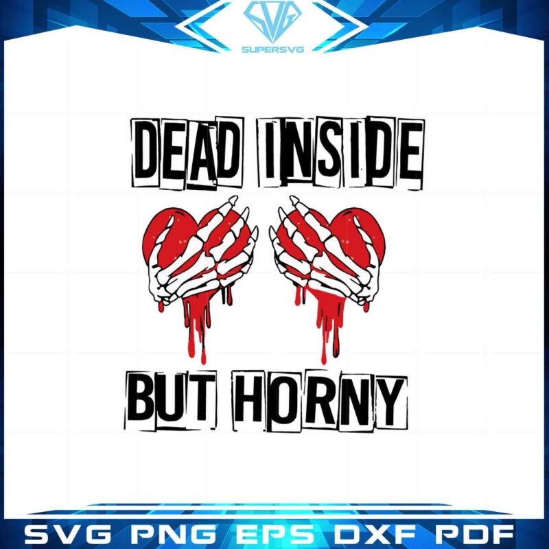 dead-inside-but-horny-funny-skeleton-hands-valentines-svg