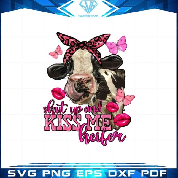 shut-up-and-kiss-me-heifer-valentines-day-png-sublimation-designs