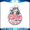 if-i-had-feelings-theyd-be-for-you-svg-graphic-designs-files