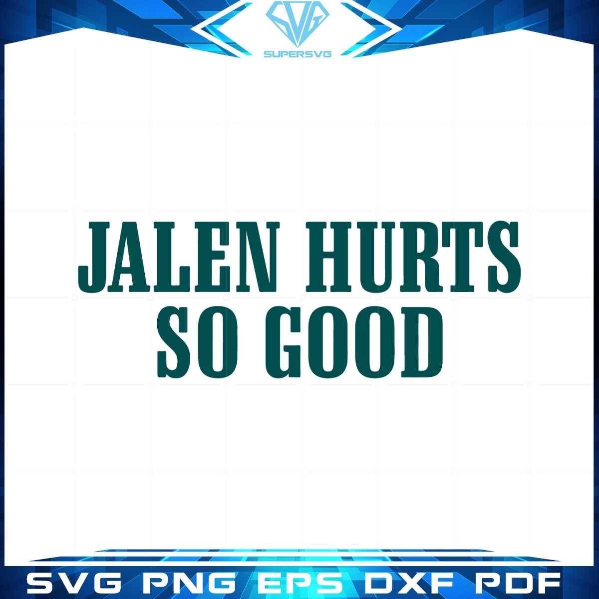 jalen-hurts-so-good-svg-best-graphic-designs-cutting-files
