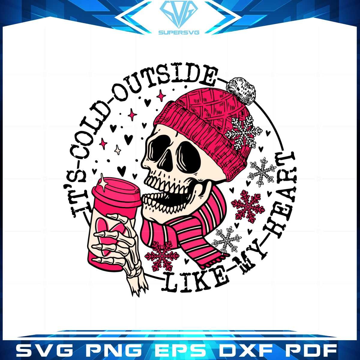 its-cold-outside-like-my-heart-skeleton-svg-cutting-files