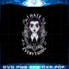 funny-wednesday-addams-i-hate-everything-svg-cutting-files