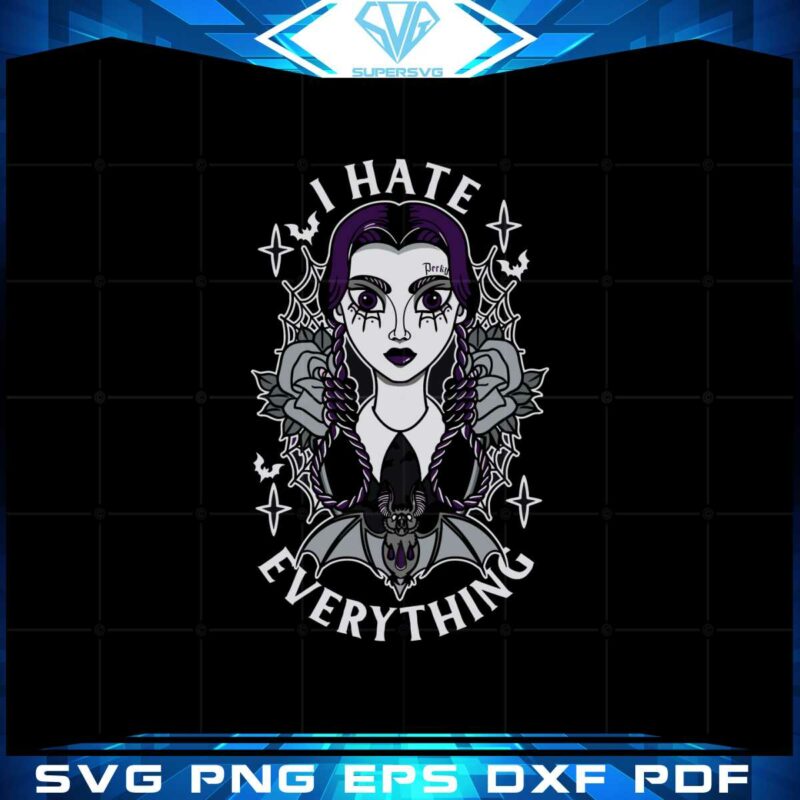 funny-wednesday-addams-i-hate-everything-svg-cutting-files