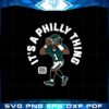 its-a-philly-thing-philadelphia-player-svg-graphic-designs-files
