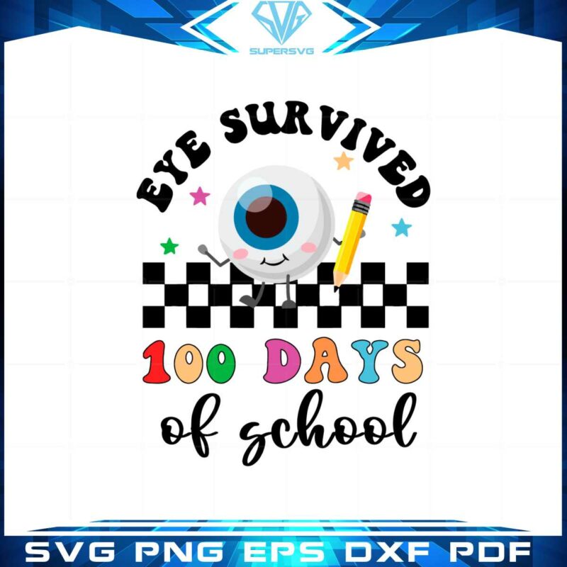 i-eye-survived-100-days-of-school-svg-graphic-designs-files