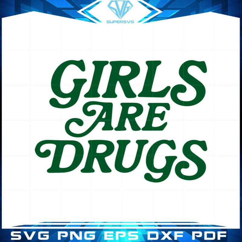 girls-are-drugs-svg-best-graphic-designs-cutting-files