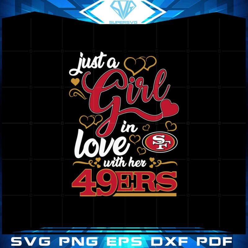 just-a-girl-in-love-with-her-49ers-svg-graphic-designs-files