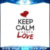 keep-calm-and-love-valentines-day-svg-graphic-designs-files