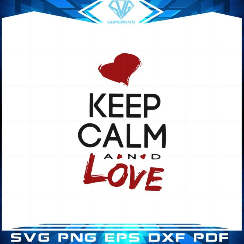 keep-calm-and-love-valentines-day-svg-graphic-designs-files