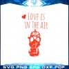 funny-love-is-in-the-air-gas-mask-anti-valentine-svg-file