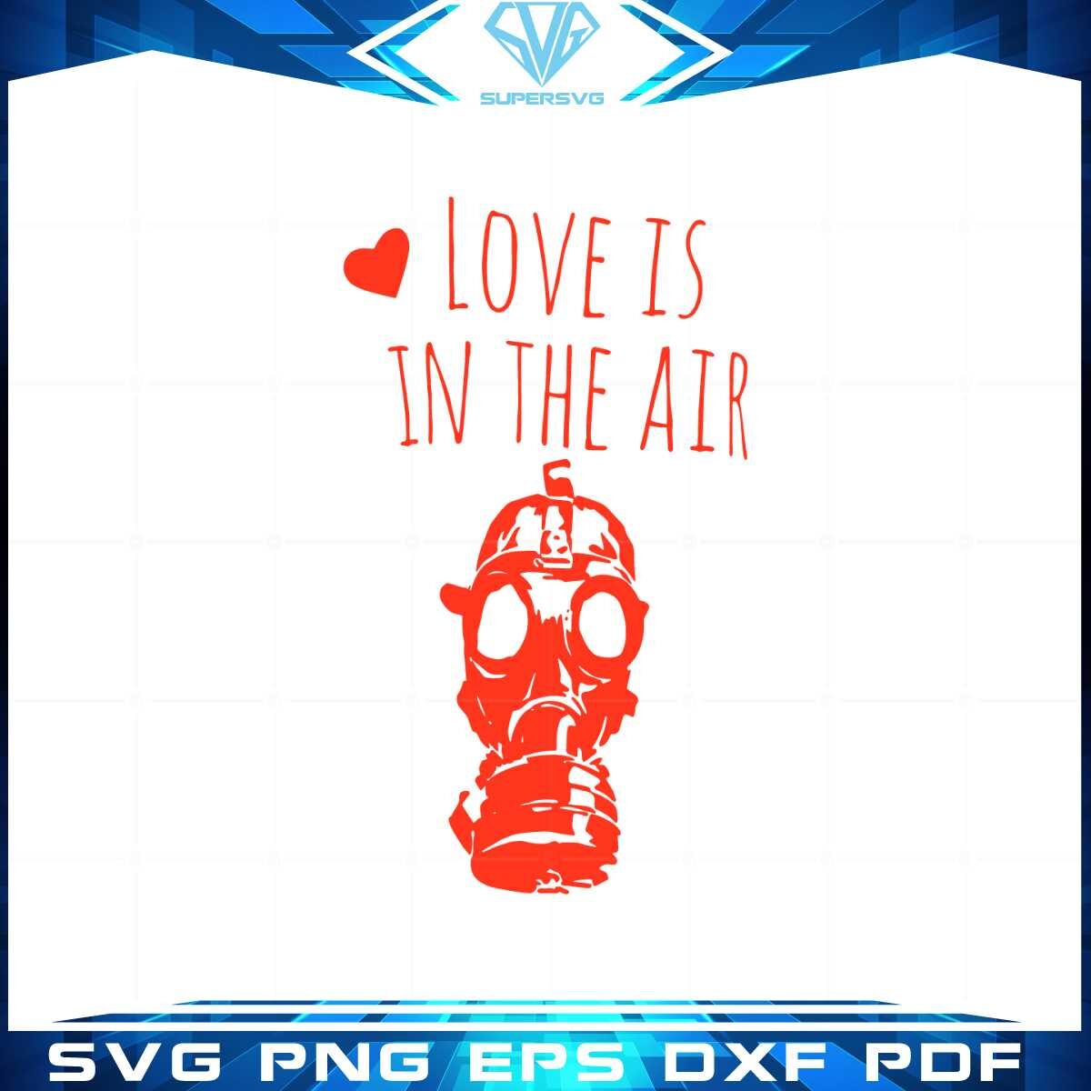 funny-love-is-in-the-air-gas-mask-anti-valentine-svg-file