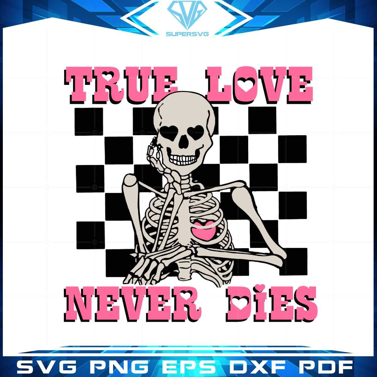 valentines-day-skeleton-true-love-never-dies-svg-cutting-files