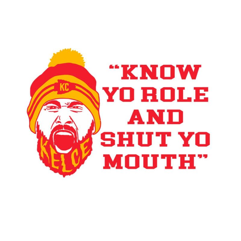 know-your-role-and-shut-your-mouth-travis-kelce-quote-afc-2023-svg
