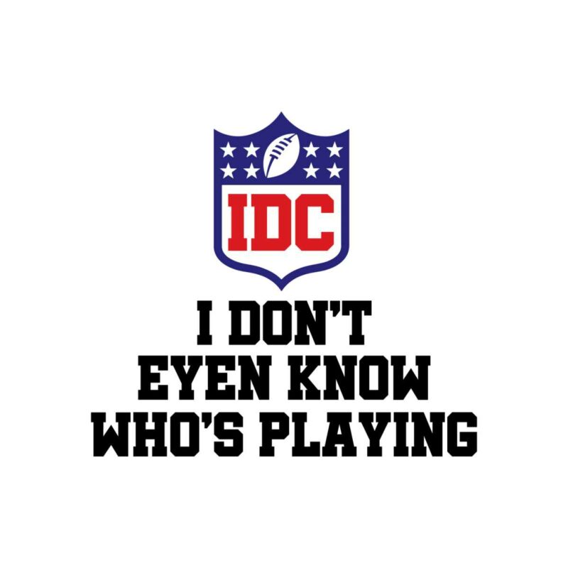 i-dont-even-know-whos-playing-funny-super-bowl-svg-file
