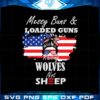 messy-buns-and-loaded-guns-raising-wolves-not-sheep-svg