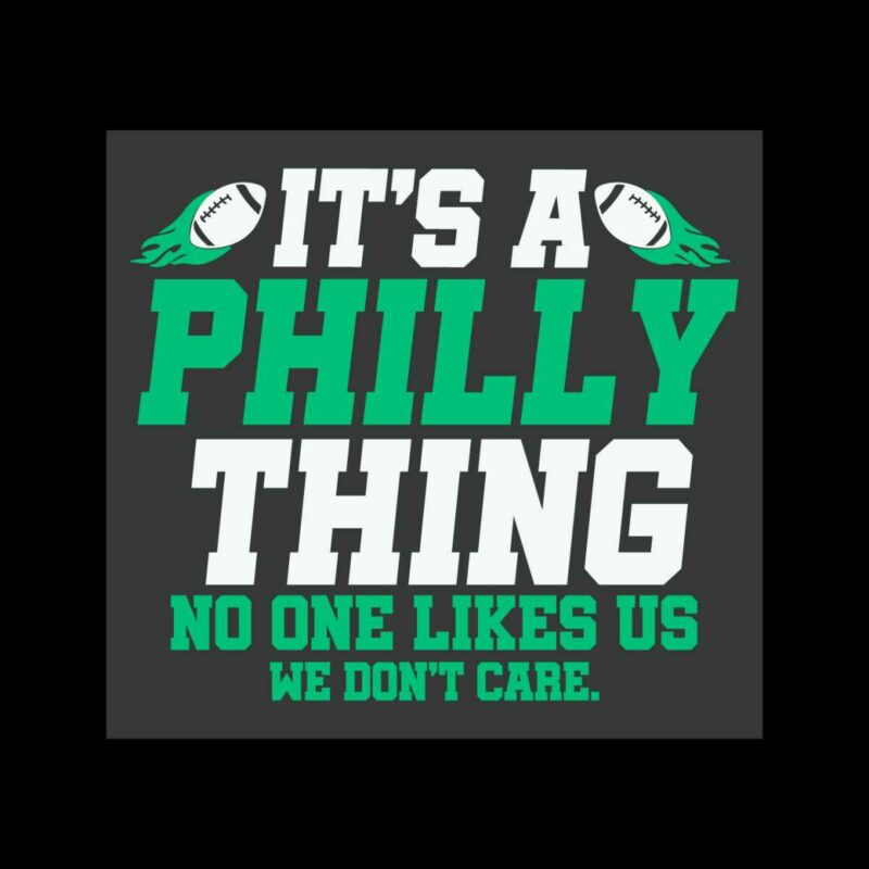its-a-philly-thing-no-one-likes-us-we-dont-care-svg-file