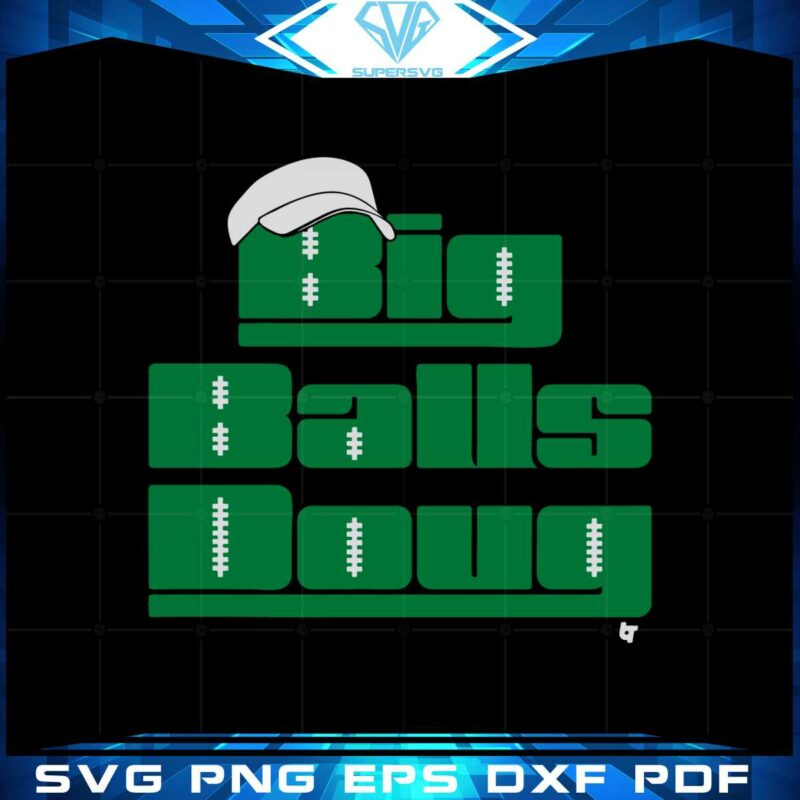 big-balls-doug-philly-fans-svg-files-for-cricut-sublimation-files