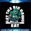 jordan-davis-let-the-big-dawg-eat-svg-graphic-designs-files