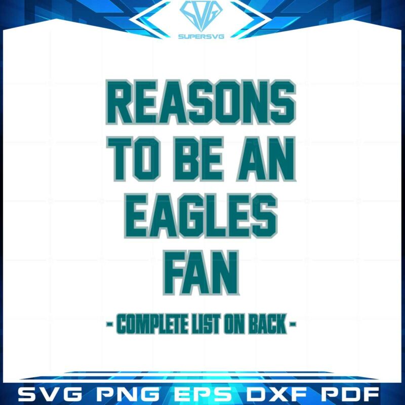 reasons-to-be-an-eagles-fans-complete-list-on-back-svg