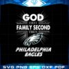 god-first-family-second-then-philadelphia-eagles-svg-file