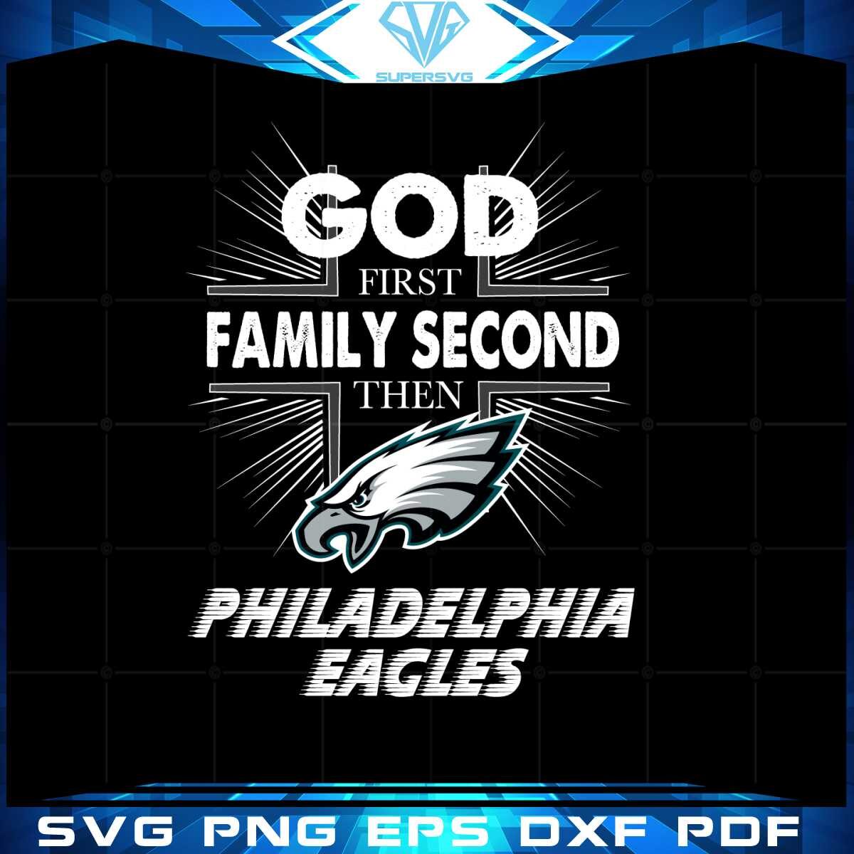 god-first-family-second-then-philadelphia-eagles-svg-file