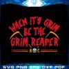 when-its-grim-be-the-grim-reaper-svg-graphic-designs-files