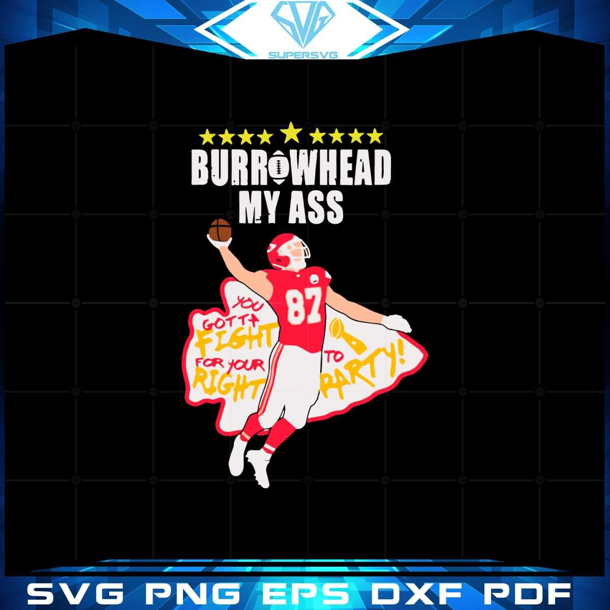 travis-kelce-burrowhead-my-ass-svg-graphic-designs-files