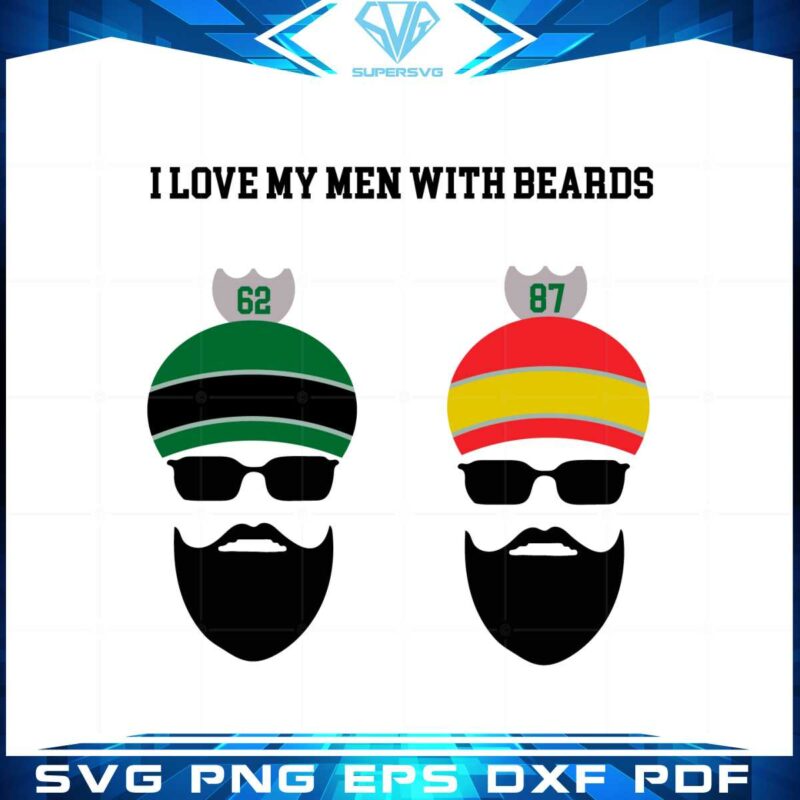 kelce-brothers-i-love-my-men-with-beards-svg-cutting-files