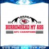 2022 2023 Burrowhead My Ass Afc Champions Svg Cutting Files