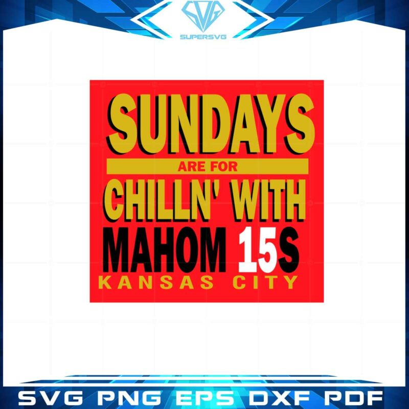 sundays-are-for-chillin-with-mahom15s-kansas-city-svg