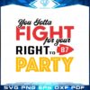 you-gotta-fight-for-your-right-to-party-svg