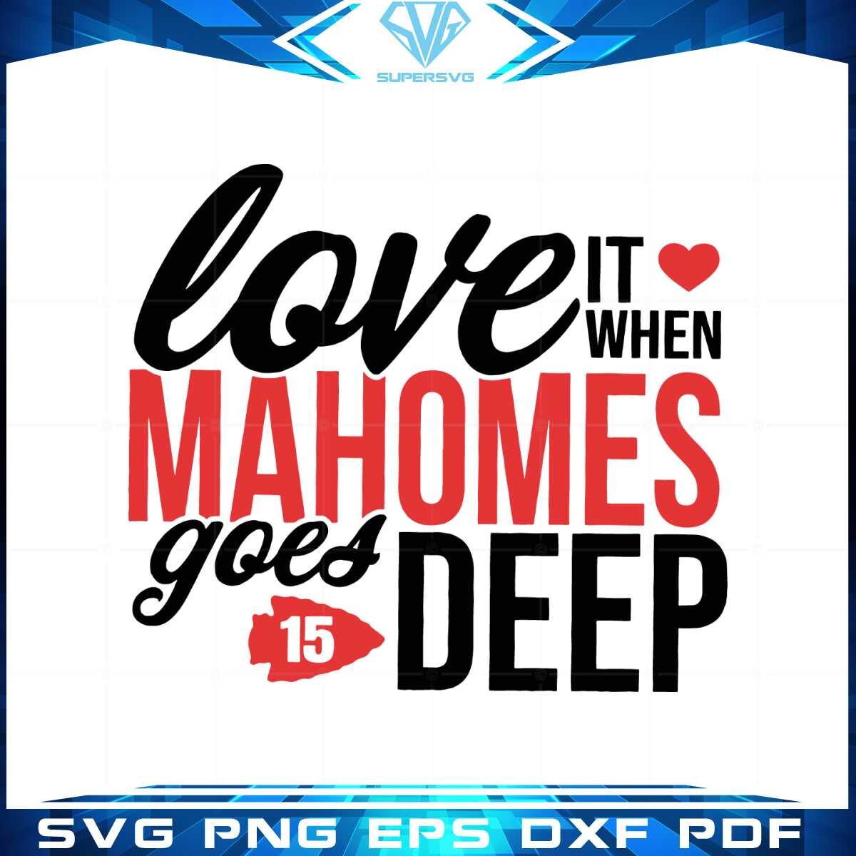 love-it-when-mahomes-goes-deep-svg