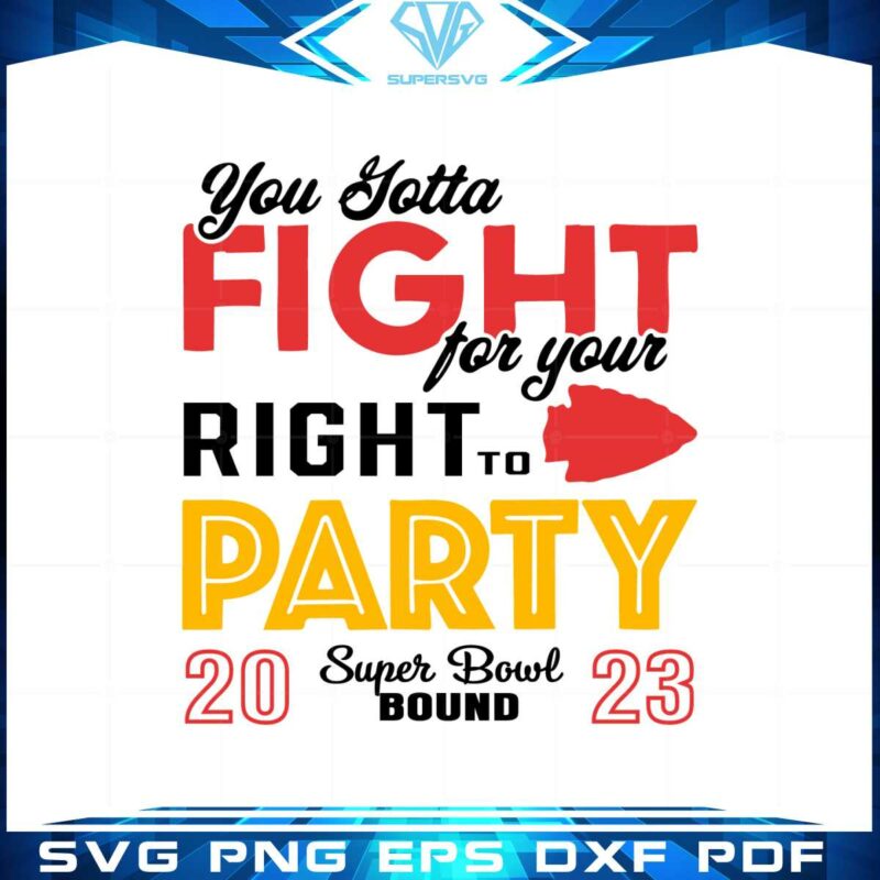 you-gotta-fight-for-your-right-to-party-svg-super-bowl-2023