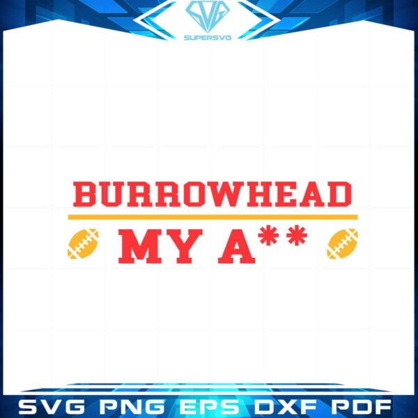 burrowhead-my-ass-svg-funny-chiefs-fans-svg