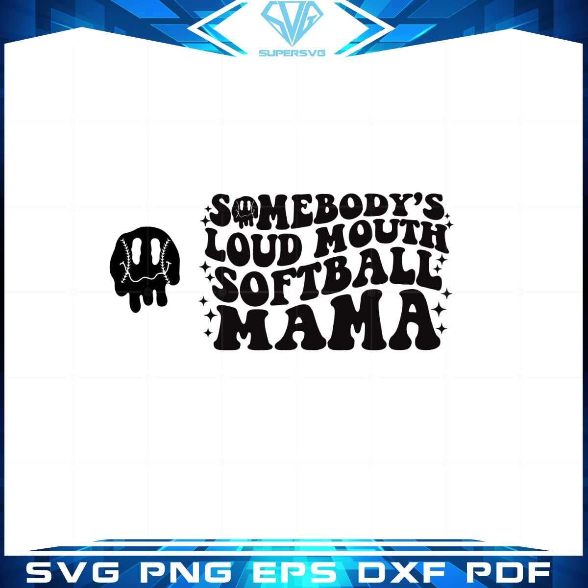 somebodys-loud-mouth-softball-mama-svg-cutting-files