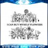 I Can Buy Myself Flowers Flowers Song Lyrics Svg Cutting Files