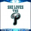 she-love-the-p-philadelphia-eagles-svg-graphic-designs-files