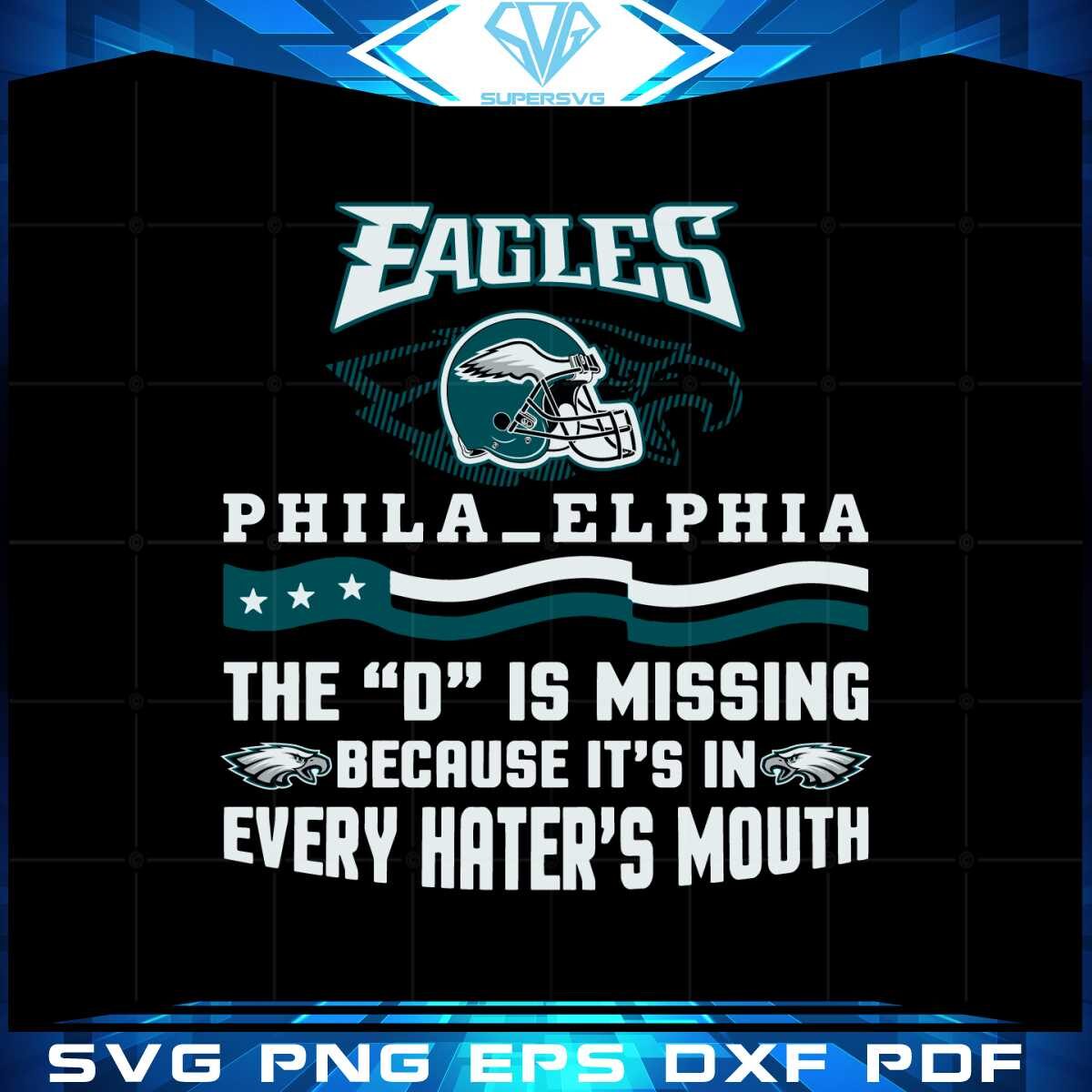 philadelphia-eagles-the-d-is-missing-because-its-in-every-haters-mouth-svg
