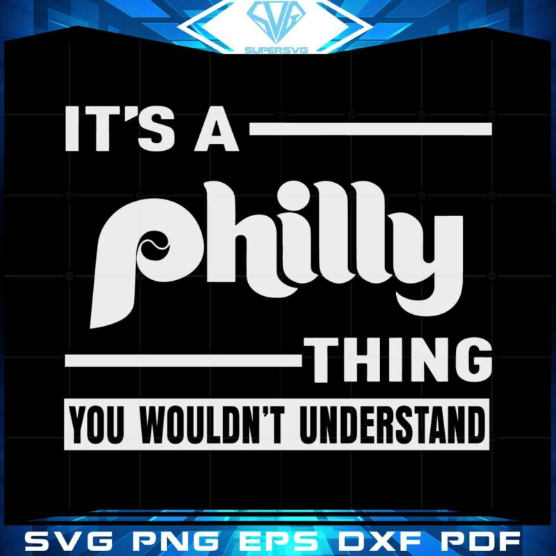 its-a-philly-thing-you-wouldnt-understand-svg-cutting-files