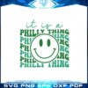 its-philly-thing-funny-eagles-fans-svg-graphic-designs-files