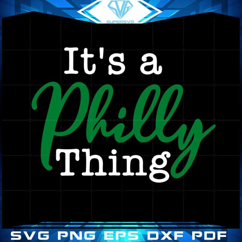 its-a-philly-thing-philadelphia-eagles-football-svg-cutting-files