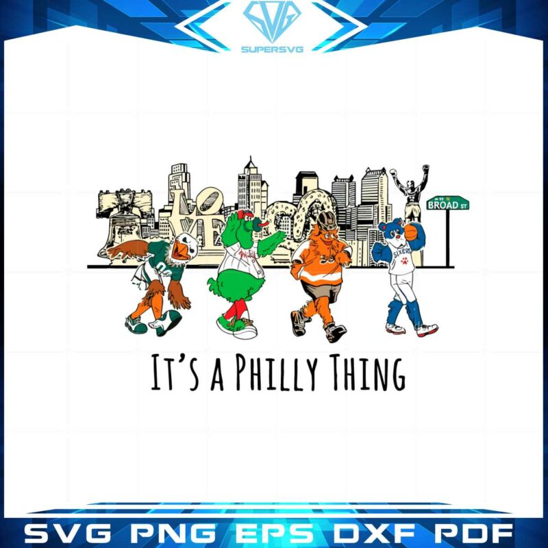philly-mascots-its-a-philly-thing-svg-graphic-designs-files