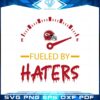 kansas-city-chiefs-fueled-by-haters-svg-graphic-designs-files