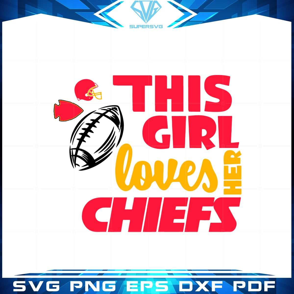 this-girl-loves-her-chiefs-svg-files-for-cricut-sublimation-files