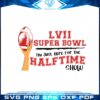 funny-lvii-super-bowl-im-just-here-for-the-half-time-show-svg